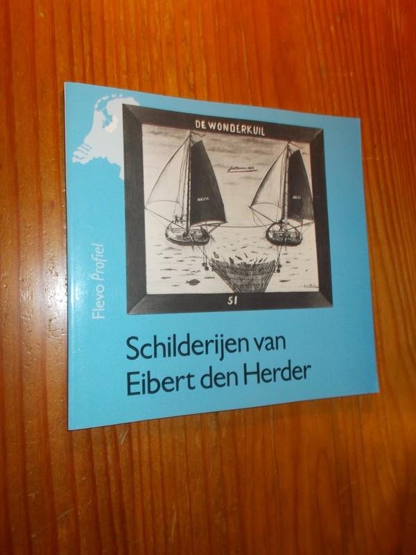 HILCKMANN, M. & DORLEIJN, P., - Schilderijen van Eibert den Herder.