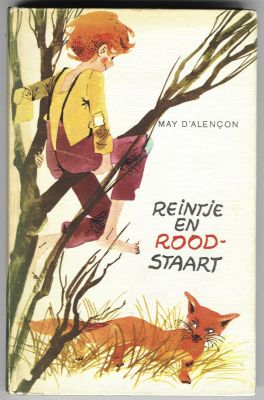 D`Alencon, May met zw/w illustraties van Rolf en Margret Rettich - Reintje en Roodstaart / Bekroond met de Prix-Jeunesse 1963 D`Alencon, May met zw/w illustraties van Rolf en Margret Rettich - Reintje en Roodstaart / Bekroond met de Prix-Jeunesse 1963