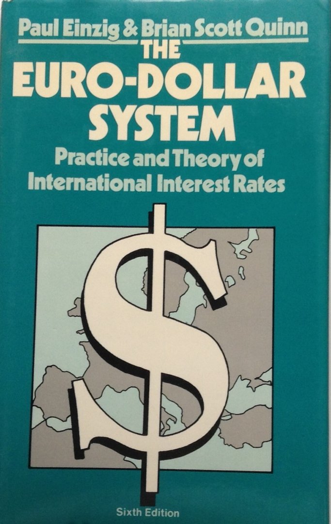 Einzig, Paul / Quinn, Brian Scott - The Euro - Dollar System