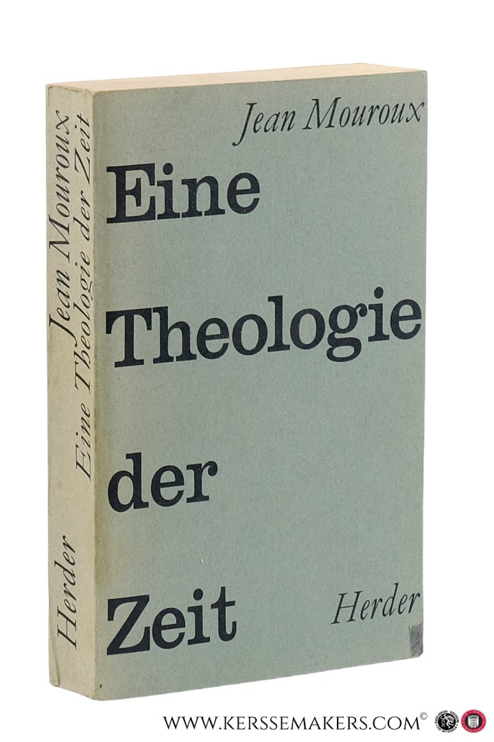 Mouroux, Jean. - Eine Theologie der Zeit.