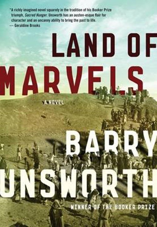 Barry Unsworth - Land of Marvels