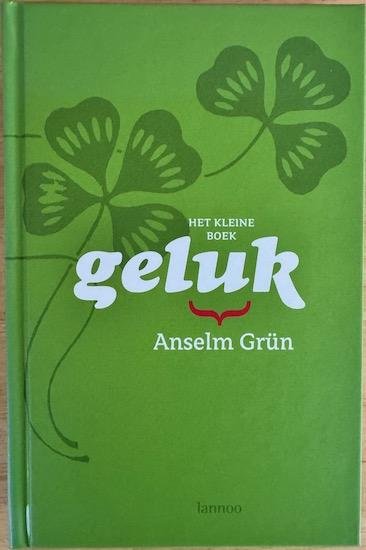 Grun, Anselm - HET KLEINE BOEK GELUK.