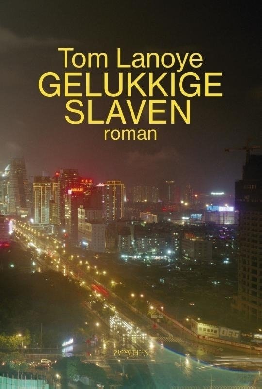 Lanoye, Tom - Gelukkige slaven / roman