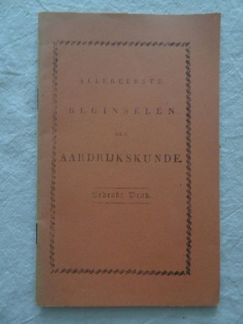 Wijk, J. van, Roelandszoon. - Allereerste beginselen der aardrijkskunde, voor de scholen.
