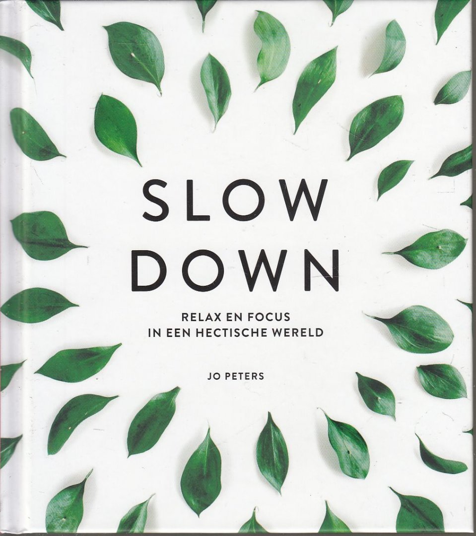 Peters, Jo - Slow down - Relax en focus in een hectische wereld