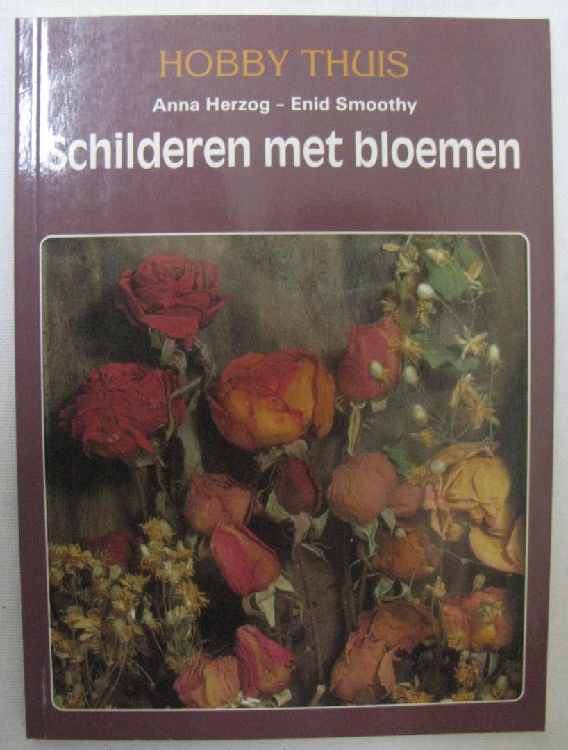 Herzog, Anna & Smoothy, Enid - Schilderen met bloemen/Hobby Thuis