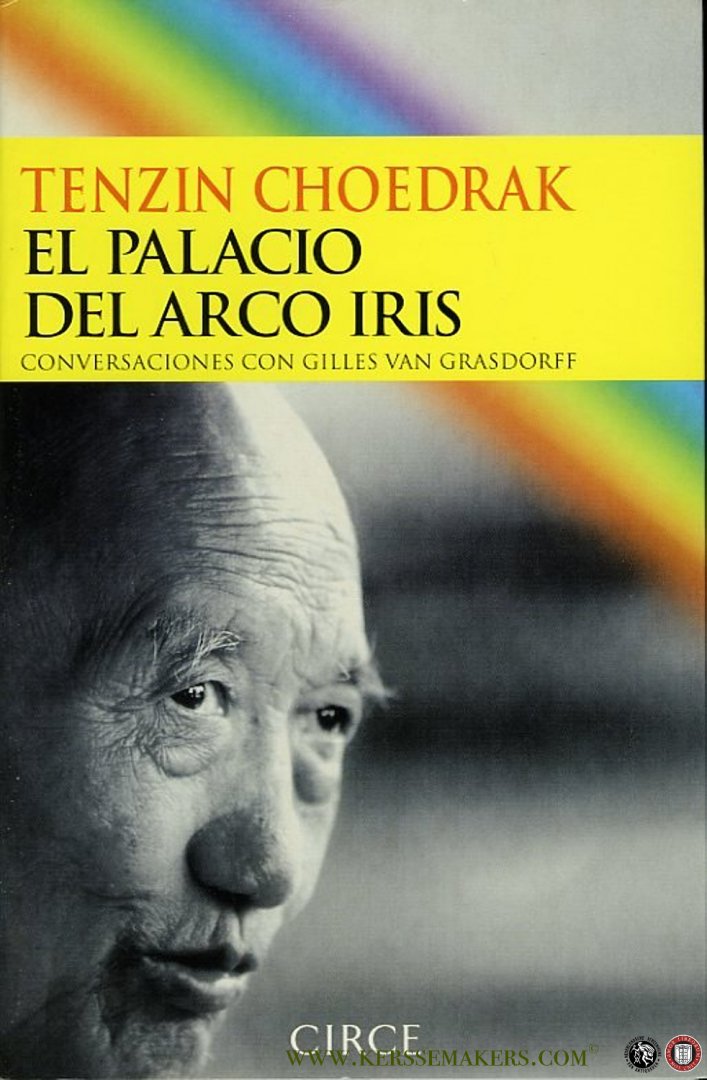 CHOEDRAK, Tenzin (signed and with dedication) - El Palacio del Arco Iris, conversaciones con Gilles van Grasdorff