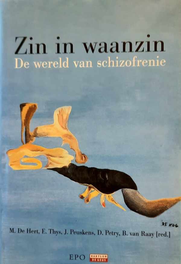 DE HERT M., THYS E., PEUSKENS J., PETRY D., VANRAAY B. - Zin in waanzin - De wereld van schizofrenie