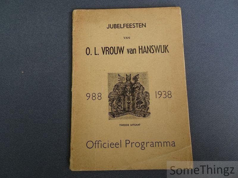 N/A. - Jubelfeesten van O.L. Vrouw van Hanswijk 988-1938. Officieel programma.