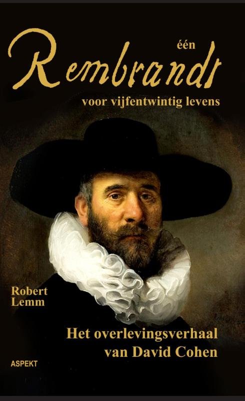 Robert Lemm - een Rembrandt voor vijfentwintig mensenlevens