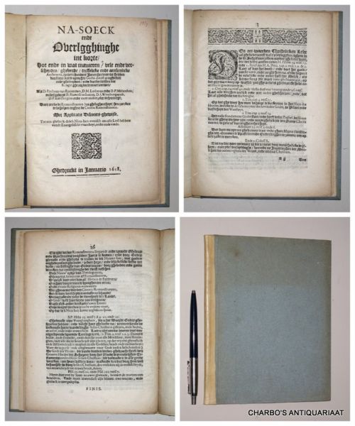 PAMFLET. - Na-soeck ende overlgghinghe (sic) int korte, hoe ende in wat manieren,  ... autheuren, tzedert hondert jaren herwaerts, hebben verstaen, dat d'oprechte Godts-dienst aenghestelt ende ghevordert, ende vande twisten der religie gheoordeelt moet w...