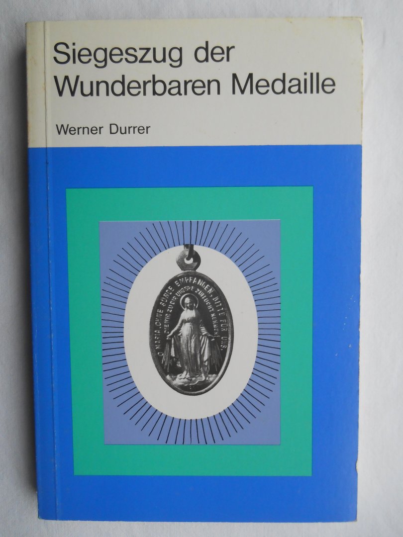 Durrer, Werner - Siegeszug der wunderbaren Medaille