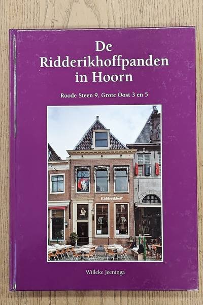 JEENINGA, WILLEKE. - De Ridderikhoffpanden in Hoorn.