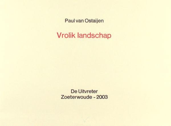 Ostaijen, Paul van. - Vrolik landschap.