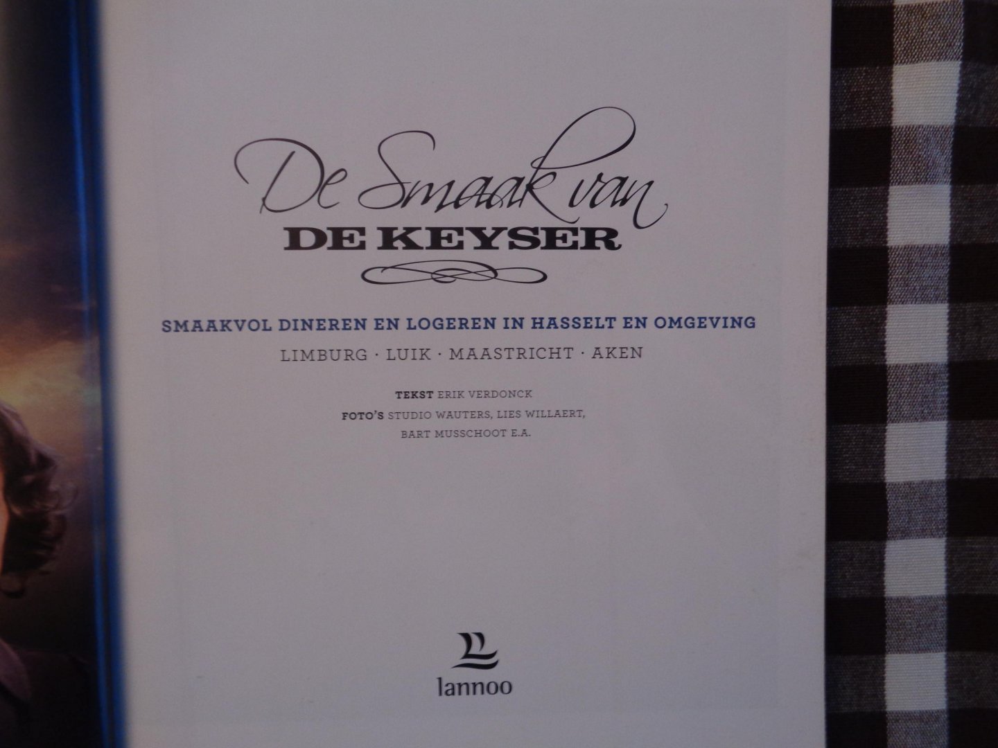 erik verdonck - De smaak van de keyser / smaakvol dineren en logeren in Hasselt en omgeving; Limburg - Luik - Maastricht - Aken