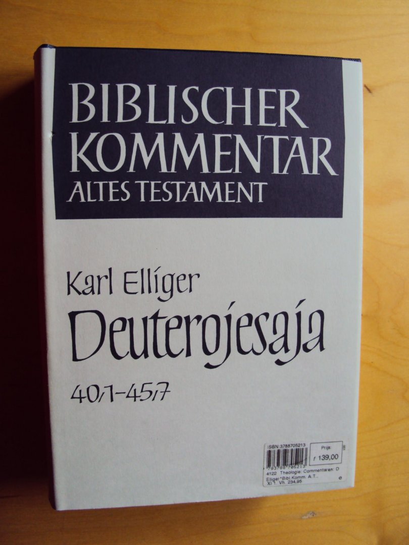 Elliger, K. - Deuterojesaja 40,1-45,7 (Biblischer Kommentar Altes Testament, Band XI/1)