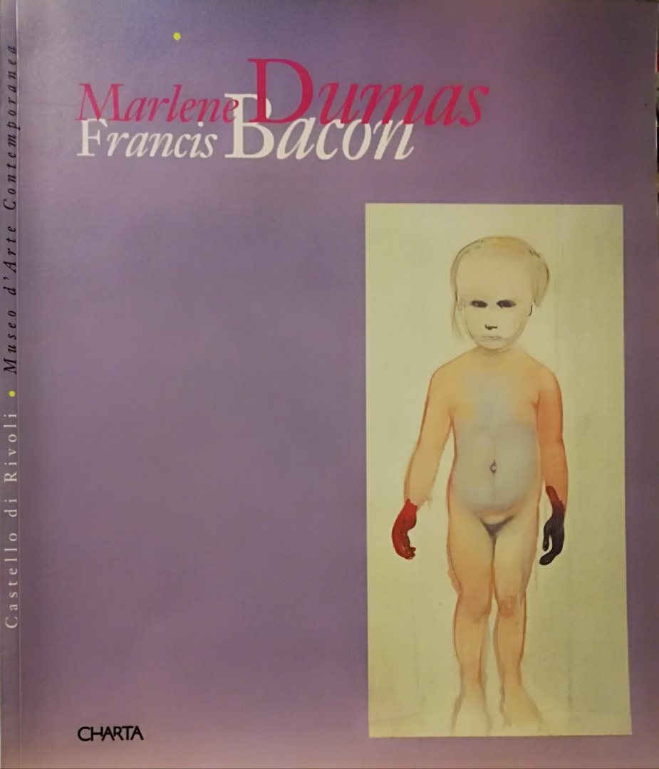 Dumas , Marlene . & Francis Bacon . [ ISBN 9788881580279 ] 4918 ( Tweetalige uitgave in het Italiaans en Engels . ) - Marlene Dumas . / Francis Bacon . ( This Italian exhibition catalog is at first glance well produced, with quality color reproductions on glossy opaque white paper. But the overall layout is confusing: the essays jump back and forth from Italian -