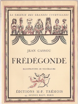 Cassou, Jean - Frédégonde  --  illustrations de Touchagues