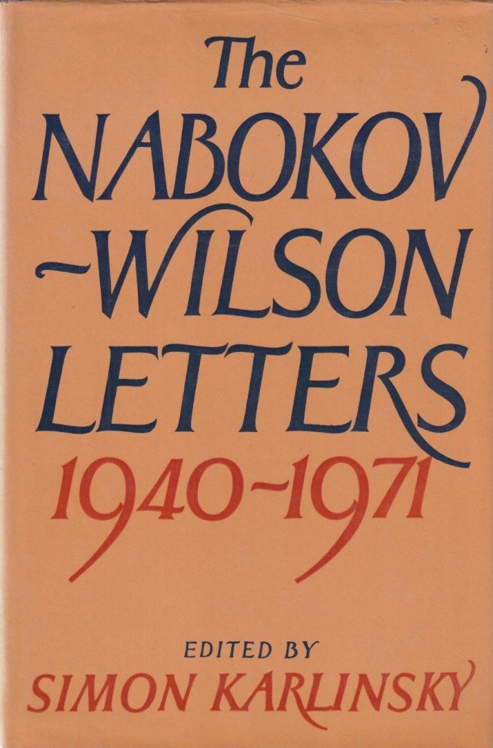 Nabokov, Vladimir & Simon Karlinsky (Ed.) - The Nabokov-Wilson letters: Correspondence between Vladimir Nabokov and Edmund Wilson 1940-1971