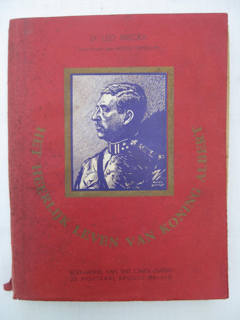 Breckx, Dr. Leo - Het heerlijk leven van Koning Albert de jeugd opgedragen.