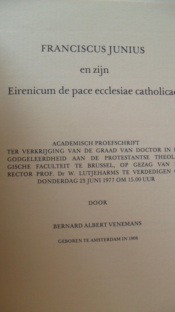 Venemans B.A. - Franciscus Junius en zijn Eirenicum de Pace Ecclesiae Catholicae