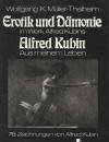 Müller-Thalheim, Wolfgang K. - Erotik und Dämonie im Werk Alfred Kubins. Eine psychopathologische Studie / Alfred Kubin. Aus mein Leben. 78 Zeichnungen von Alfred Kubin