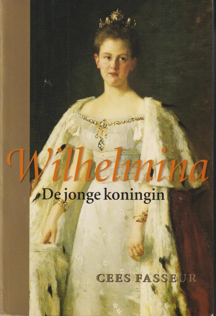Fasseur (Balikpapan in Nederlands-Indië, 11 december 1938 – Leiden, 13 maart 2016), Cornelis (Cees) - Wilhelmina - De jonge koningin en Krijgshaftig in een vormeloze jas - Compleet in twee delen.