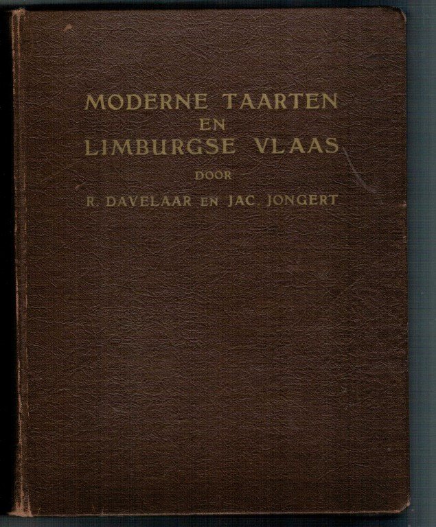 Davelaar, R. En Jongert, Jac. - Moderne taarten en Limburgse vlaas. Met 24 kleurenplaten. 