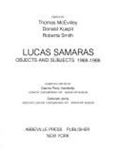 Thomas McEvilley - Lucas Samaras--Objects and Subjects, 1969-1986