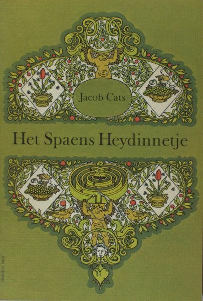 Cats, Jacob. - Het Spaens Heydinnetje.