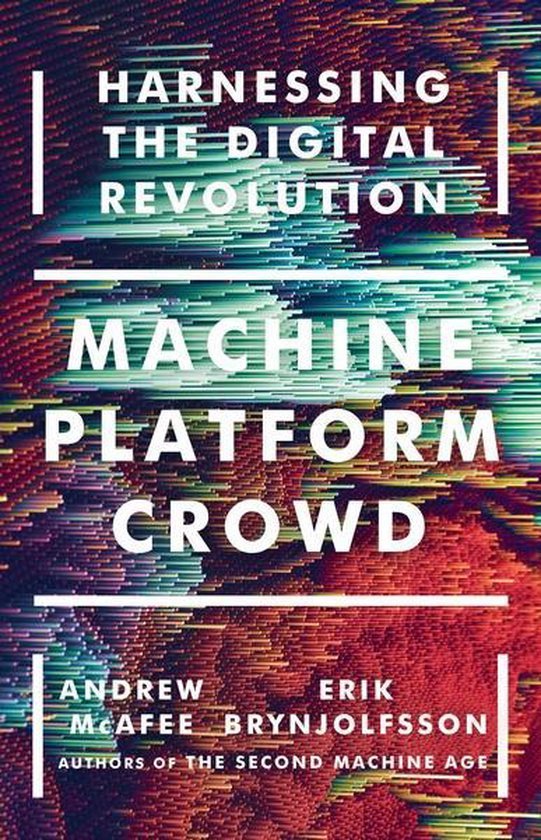 Erik Brynjolfsson - Machine, Platform, Crowd