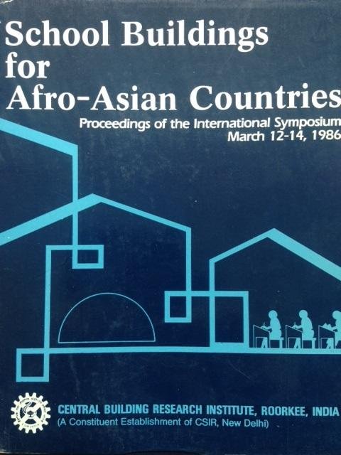Kaul, Ranjan (red.) - School Buildings for Afro-Asian Countries. Proceedings of the International Symposium, March 12-14, 1986