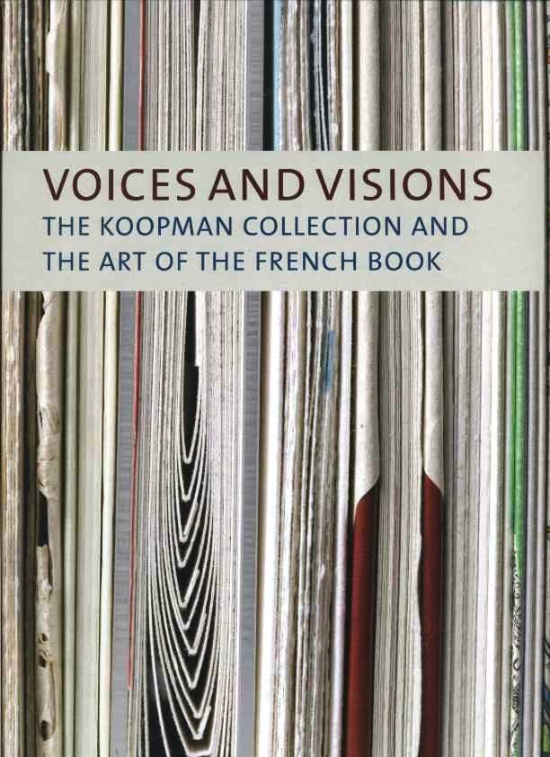 Capelleveen, Paul van e.a. - Voices and Visions. The Koopman Collection and the art of the French Book.