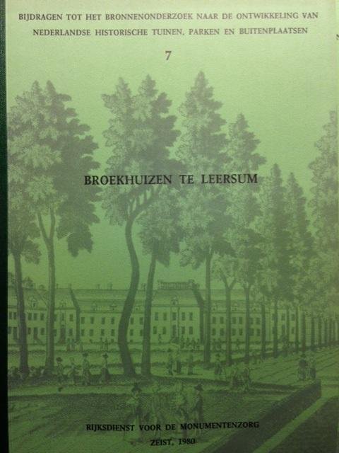 Jong, Drs. R. de (red.) - Bijdragen tot het bronnenonderzoek naar de ontwikkeling van Nederlandse historische tuinen, parken en buitenplaatsen. Deel 7. Broekhuizen te Leersum