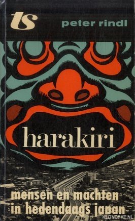 Rindl, Peter - Harakiri. Mensen en machten in hedendaags Japan