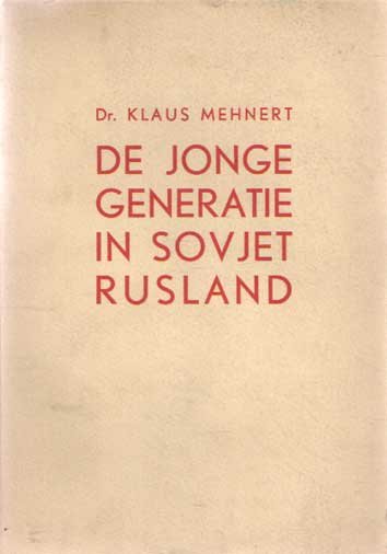 Mehnert, Klaus - De jonge generatie in Sovjet Rusland