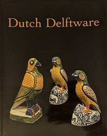 ARONSON, DAVE AND ROBERT. - Dutch Delftware. 2007.