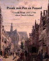 oijmans, L./ E.A. de Jong./ red. - Pronk met pen en penseel - Cornelis Pronk - (1691-1759) tekent Noord-Holland