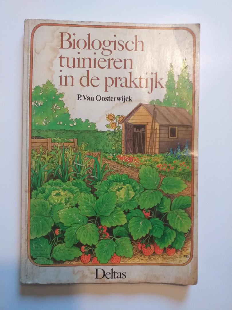 Oosterwijck, P. van - Biologisch tuinieren in de praktijk