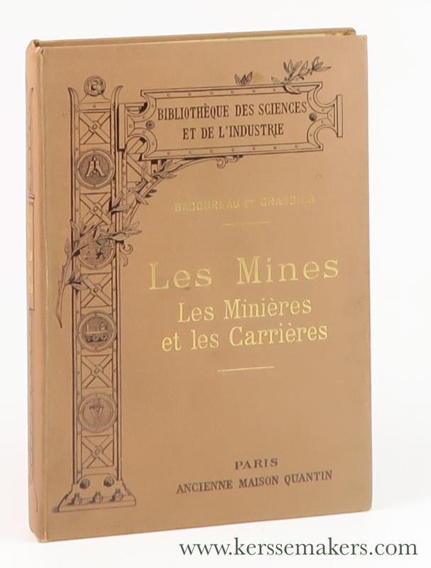 Badoureau, A. / P. Grangier. - Les Mines. Les Minières et les Carrières.