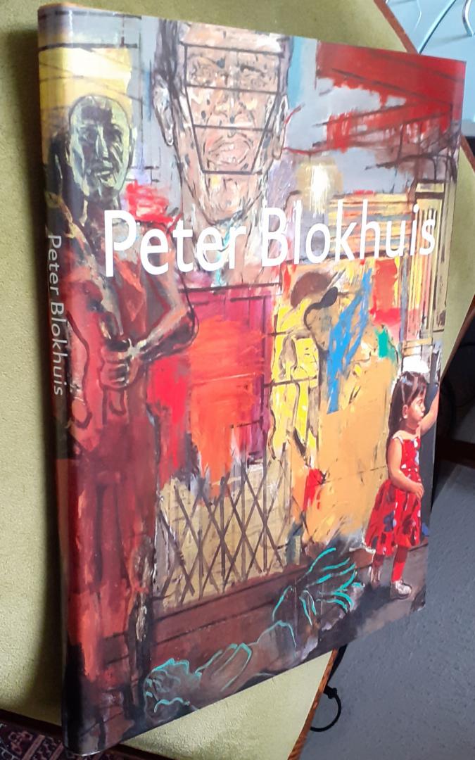 Sillevis, John (inleiding)/ Blokhuis, Peter - Peter Blokhuis schilderijen en tekeningen. Met een inleiding van John Sillevis