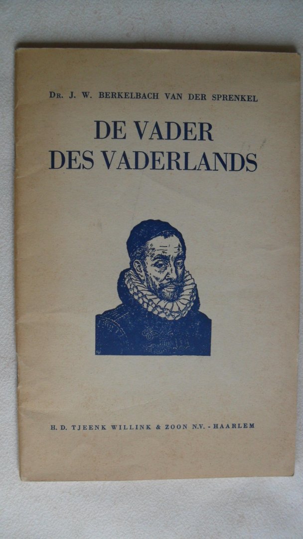 Berkelbach van der Sprenkel Dr. J.W. - De Vader des Vaderlands