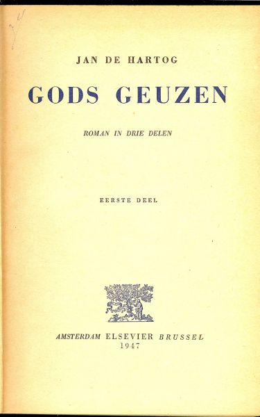 JAN DE HARTOG - GODS GEUZEN ** roman in drie delen ** dit is deel een