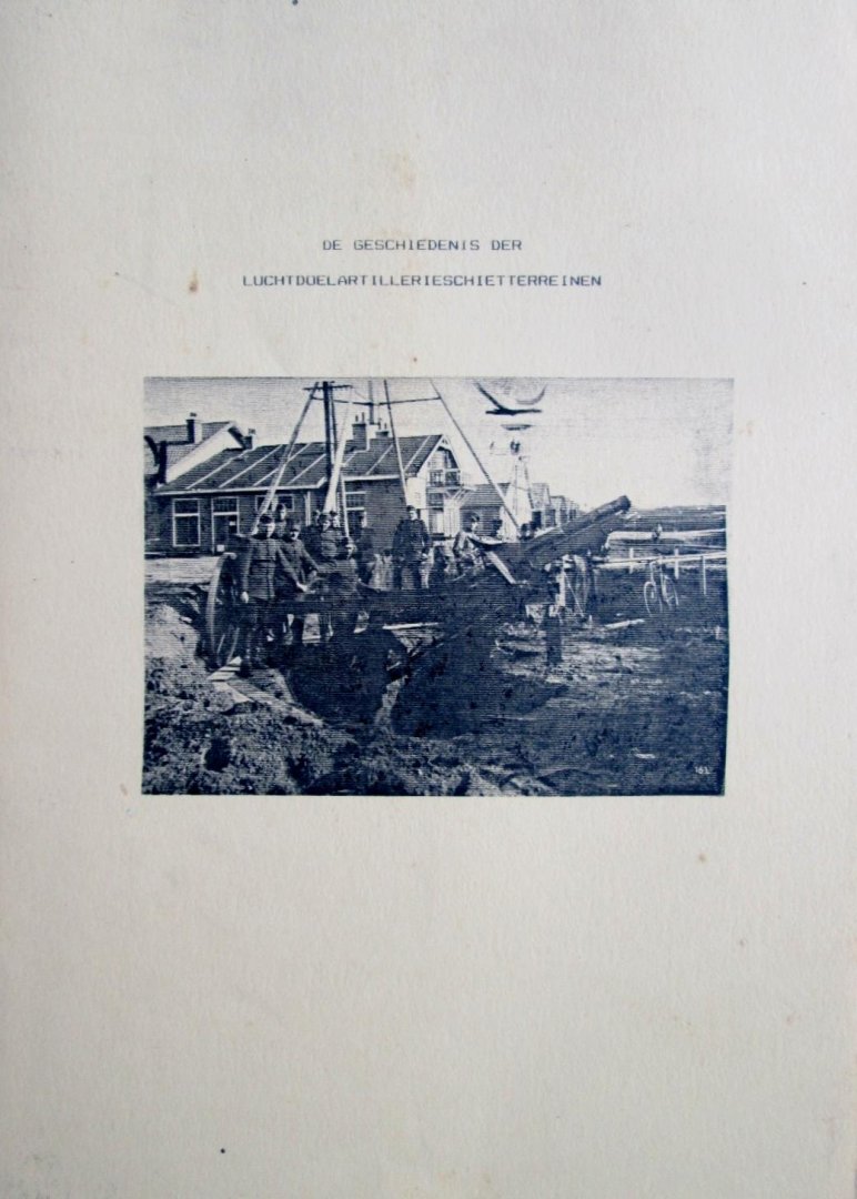 P. Cevaal, kapitein der artillerie - De geschiedenis der luchtdoelartillerieschietterreinen, met enkele ill.