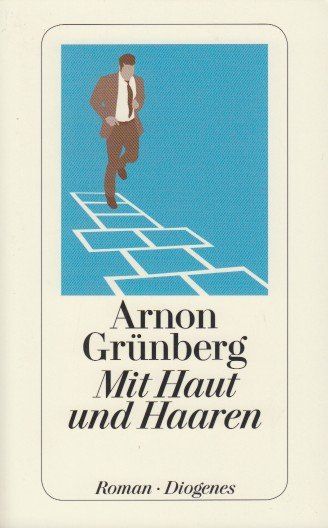 Grunberg, Arnon - Mit Haut und Haaren (Duitse vertaling van Huid en haar).