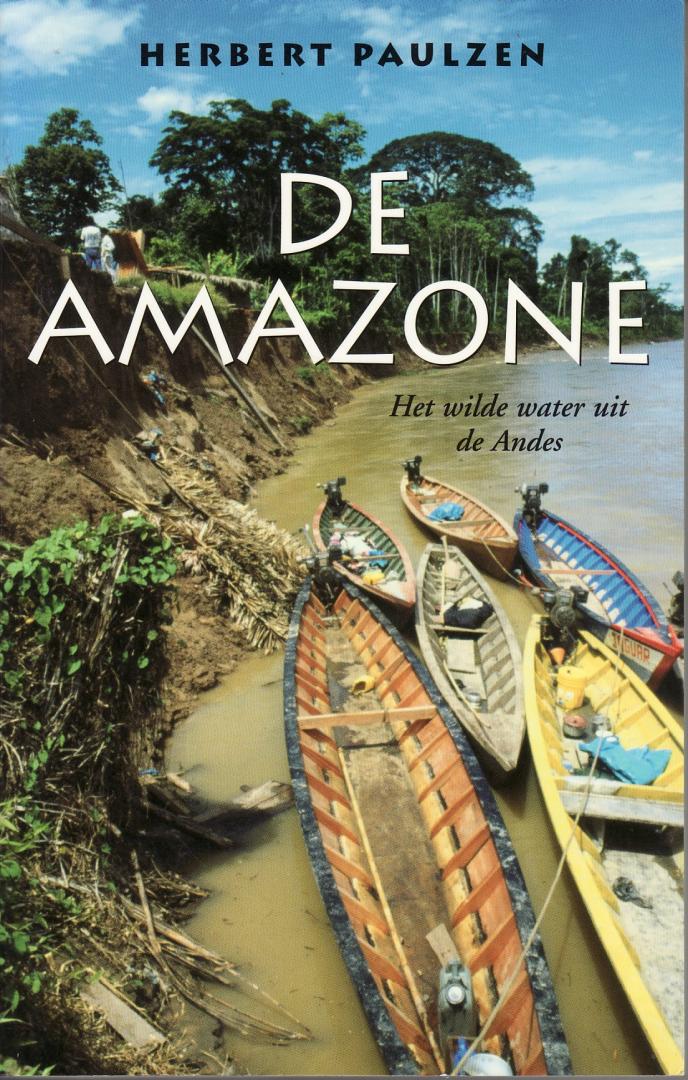 Paulzen, Herbert - De Amazone - het wilde water uit de Andes