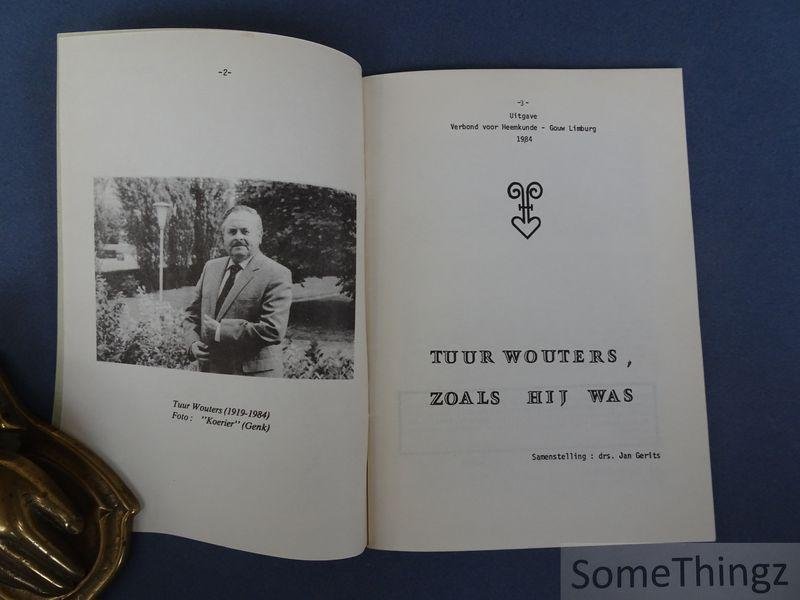 Jan Gerits. - Tuur Wouters, zoals hij was.
