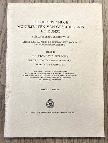 HASLINGHUIS, E.J. - De Nederlandse monumenten van geschiedenis en kunst; geïll. beschrijving uitgegeven vanwege de Rijkscommissie voor de monumentenbeschrijving. Deel II: De provincie Utrecht, eerste stuk: De gemeente Utrecht, eerste aflevering.