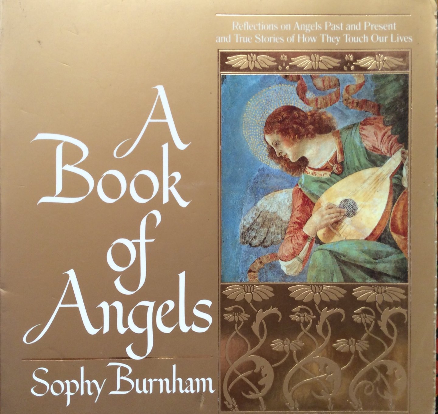 Burnham, Sophy - A Book of Angels; reflections on angels past and present and true stories of how they touch our lives