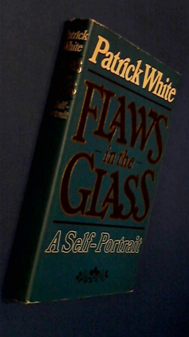 White, Patrick - Flaws in the glass - a self portrait